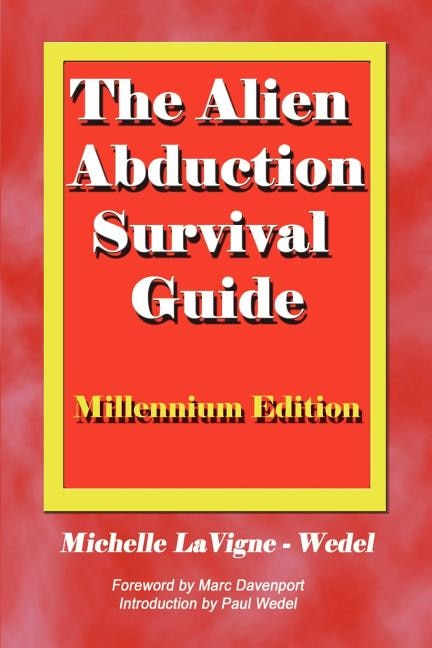 The Alien Abduction Survival Guide: How to Cope with Your ET Experience