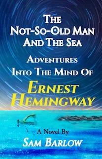 Front cover_The Not-So-Old Man and the Sea