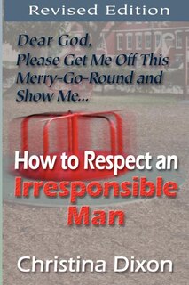 Front cover_How to Respect an Irresponsible Man - REVISED EDITION