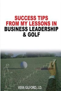 Front cover_Success Tips From My Lessons In Business Leadership & Golf