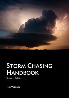 Storm Chasing Handbook, 2nd. Ed.