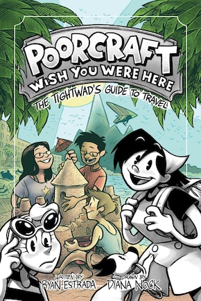 Poorcraft: Wish You Were Here: The Tightwad's Guide To Travel