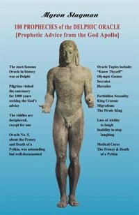 Front cover_100 Prophecies Of The Delphic Oracle: Prophetic Advice From The God Apollo