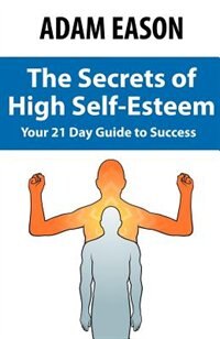Front cover_Secrets Of High Self Esteem