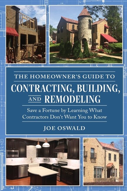 Front cover_The Homeowner's Guide to Contracting, Building, and Remodeling