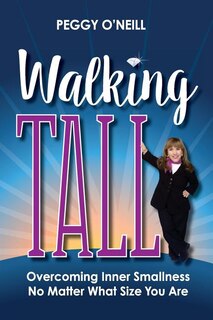 Walking Tall: Overcoming Inner Smallness, No Matter What Size You Are