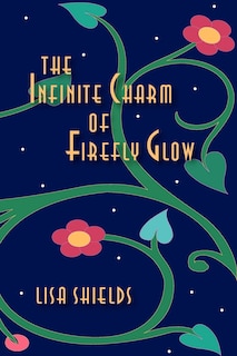 Front cover_The Infinite Charm Of Firefly Glow