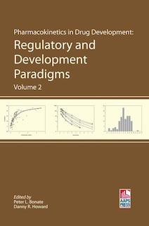 Pharmacokinetics in Drug Development: Regulatory and Development Paradigms (Volume 2)