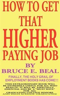 Front cover_How To Get That Higher Paying Job