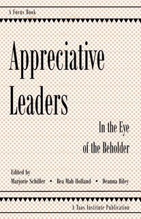 Appreciative Leaders: In The Eye Of The Beholder