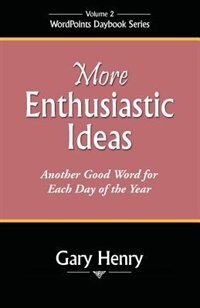 More Enthusiastic Ideas: Another Good Word for Each Day of the Year