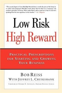 Couverture_Low Risk, High Reward: Practical Prescriptions For Starting And Growing Your Business