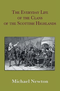 Front cover_The Everyday Life of the Clans of the Scottish Highlands