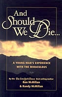 And Should We Die...: A Young Man's Experience with the Miraculous
