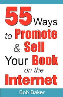Front cover_55 Ways to Promote & Sell Your Book on the Internet