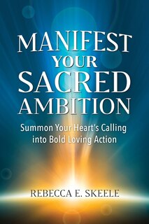 Front cover_Manifest Your Sacred Ambition