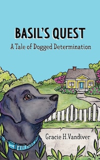 Basil's Quest, A Tale Of Dogged Determination