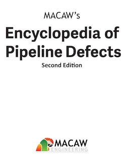 MACAW's Encyclopedia of Pipeline Defects, Second Edition