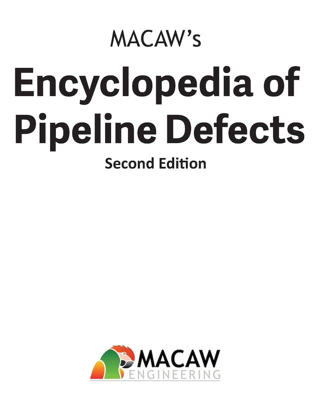 MACAW's Encyclopedia of Pipeline Defects, Second Edition