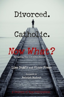 Couverture_Divorced. Catholic. Now What?