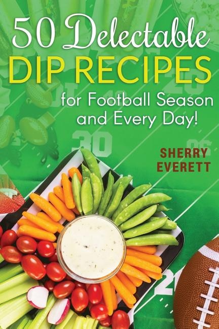 Couverture_50 Delectable Dip Recipes