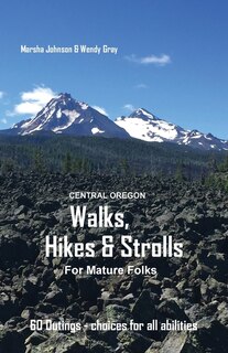 Couverture_Central Oregon Walks, Hikes & Strolls for Mature Folks