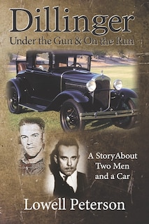 Couverture_Dillinger, Under the Gun and On the Run