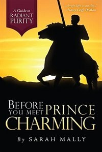 Before You Meet Prince Charming: A Guide To Radiant Purity