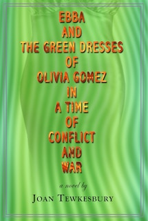 Ebba and the Green Dresses of Olivia Gomez in a Time of Conflict and War