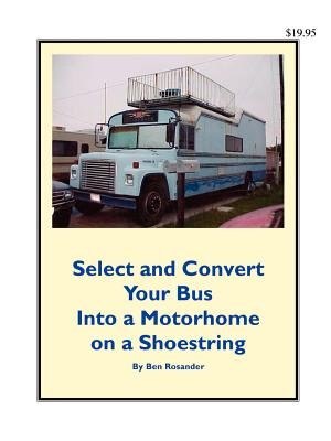 Select And Convert Your Bus Into A Motorhome On A Shoestring