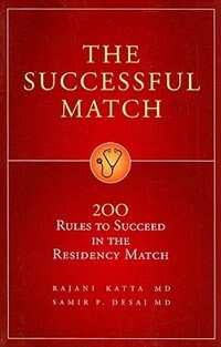 The Successful Match: 200 Rules to Succeed in the Residency Match