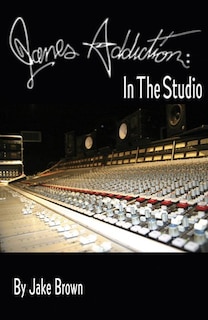 Front cover_Jane's Addiction: in the Studio