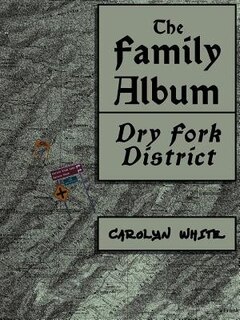 The Family Album, Dry Fork District