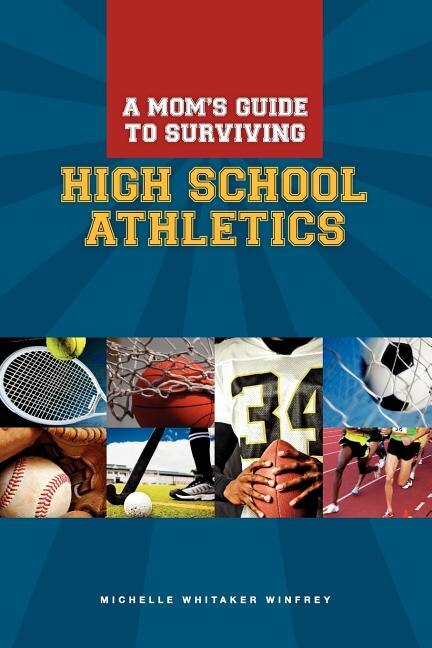 Front cover_A Moms Guide to Surviving High School Athletics