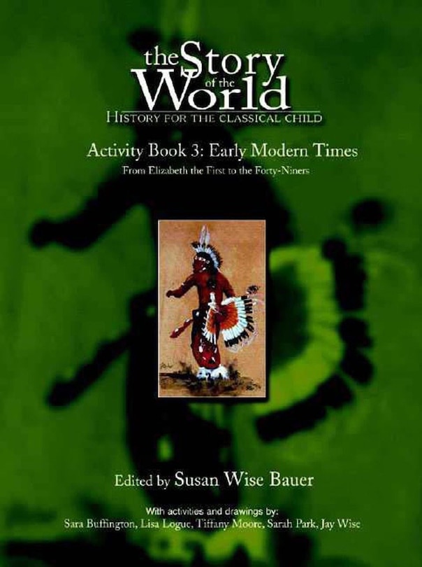 Front cover_Story Of The World #3 Early Modern Times Activity Book