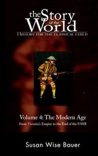 Front cover_Story Of The World #4 Modern Age From Victorias Empire To The En