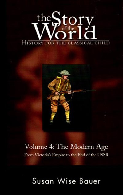 Front cover_Story Of The World #4 Modern Age From Victorias Empire To The En