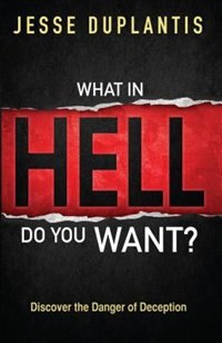 What In Hell Do You Want?