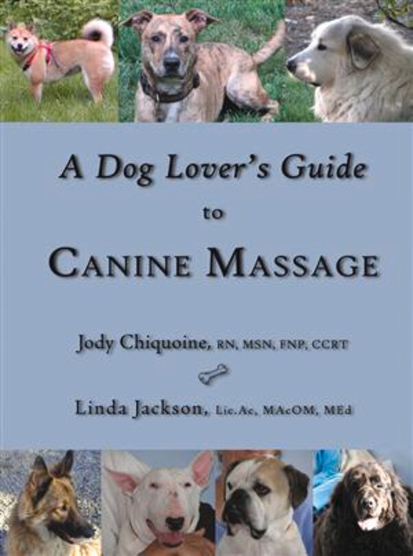 Front cover_A Dog Lover's Guide to Canine Massage