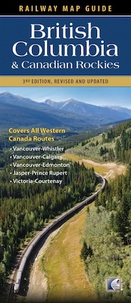 Railway Map Guide: British Columbia & Canadian Rockies