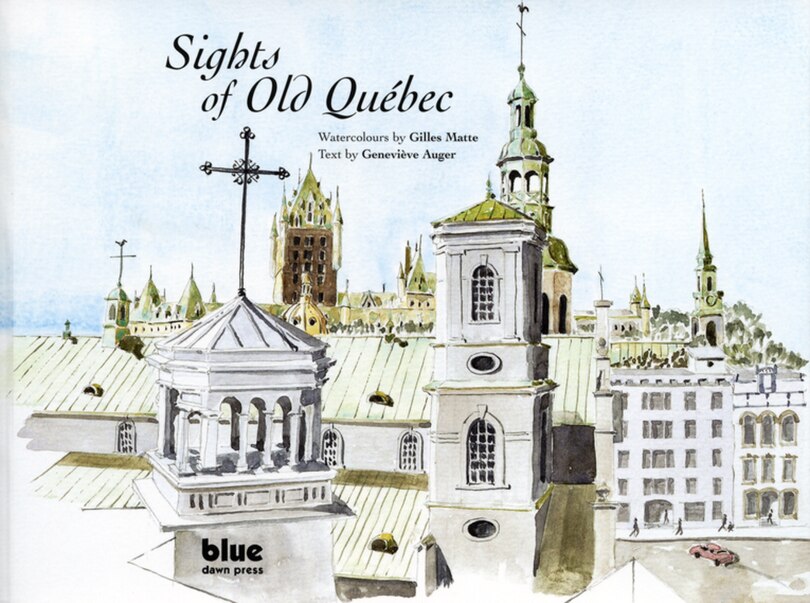 Front cover_Sights of Old Qu&eacute;bec