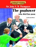 Sir John S. D. Thompson: The pushover who died too soon