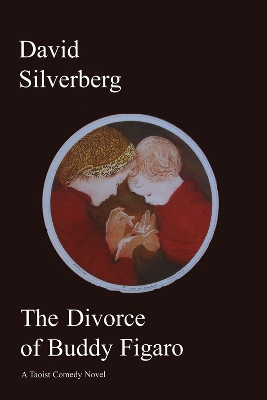 The Divorce of Buddy Figaro: A Taoist Comedy Novel