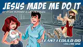 Least I Could Do Volume 1: Jesus Made Me Do It by Ryan Sohmer