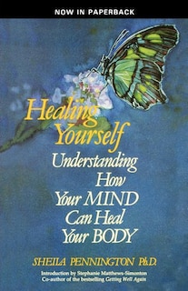 Front cover_Healing Yourself Understanding How Your Mind Can Heal Your Body