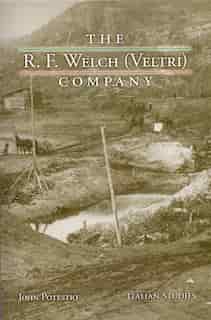 The R. F. Welch (Veltri) Company by John Potestio