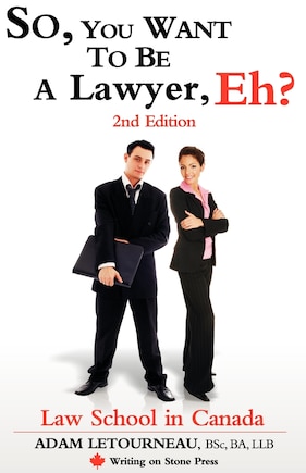 So, You Want to be a Lawyer, Eh?: Law School in Canada