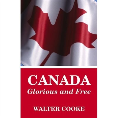 Front cover_Canada - Glorious and Free