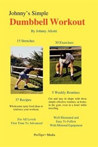 Johnny's Simple Dumbbell Workout