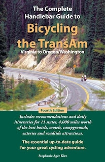 The Complete Handlebar Guide to Bicycling the TransAm Virginia to Oregon/Washington